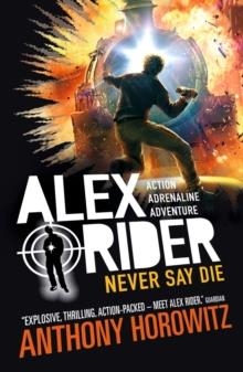 ALEX RIDER 11: NEVER SAY DIE | 9781406378672 | ANTHONY HOROWITZ