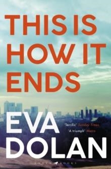 THIS IS HOW IT ENDS | 9781408886618 | EVA DOLAN