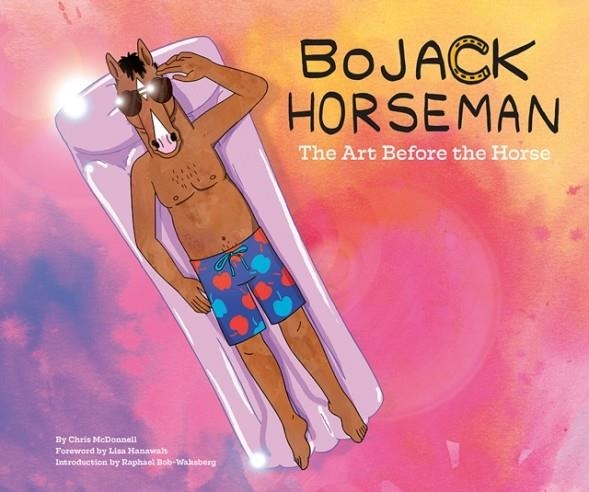 BOJACK HORSEMAN: THE ART BEFORE THE HORSE | 9781419727733 | CHRIS MCDONNELL