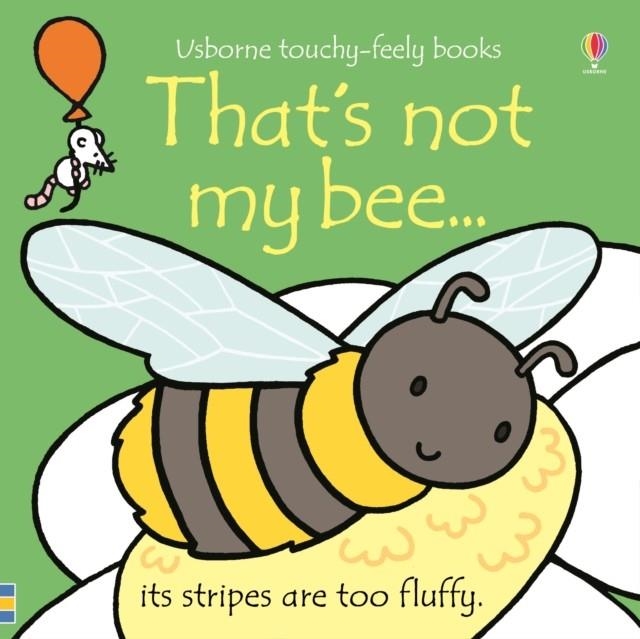THAT'S NOT MY BEE | 9781474927987 | FIONA WATT