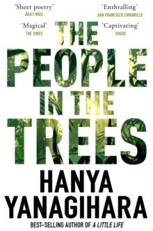 THE PEOPLE IN THE TREES | 9781509892983 | HANYA YANAGIHARA