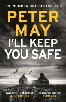 I'LL KEEP YOU SAFE | 9781784294977 | PETER MAY