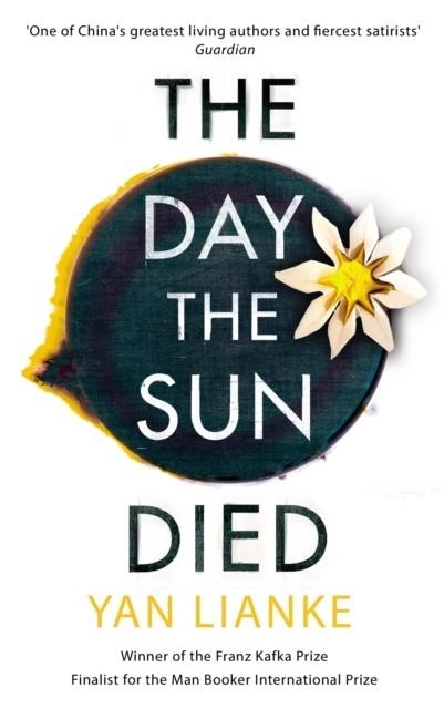 THE DAY THE SUN DIED | 9781784741617 | YAN LIANKE