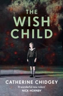 THE WISH CHILD | 9781784704339 | CATHERINE CHIDGEY