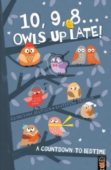 10 9 8… OWLS UP LATE! | 9781848699205 | GEORGIANA DEUTSCH