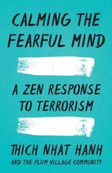 CALMING THE FEARFUL MIND | 9781941529942 | THICH NHAT HANH