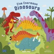 FIVE ENORMOUS DINOSAURS | 9781786281777 | WILL BONNER