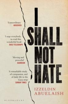I SHALL NOT HATE | 9781408822098 | IZZELDIN ABUELAISH