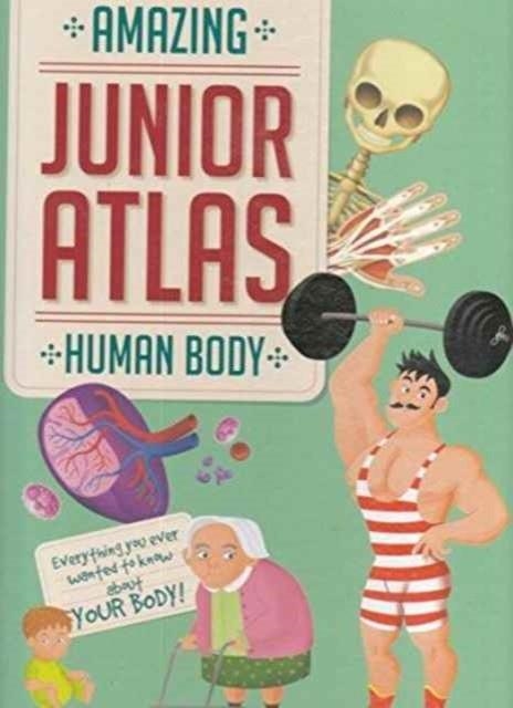 AMAZING JUNIOR ATLAS: HUMAN BODY | 9789463046404 | VA