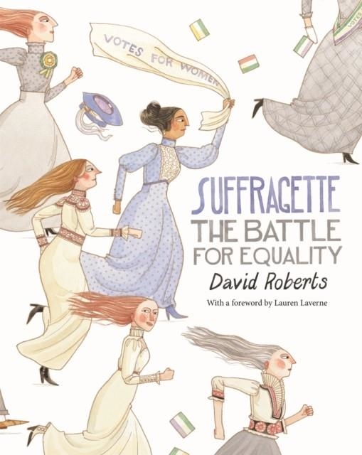 SUFFRAGETTE: THE BATTLE FOR EQUALITY | 9781509839674 | DAVID ROBERTS
