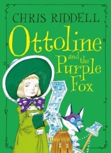 OTTOLINE AND THE PURPLE FOX (4) | 9781509881550 | CHRIS RIDDELL