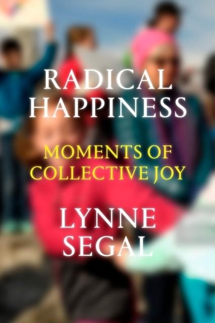 RADICAL HAPPINESS | 9781786631541 | LYNNE SEGAL