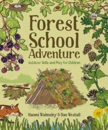 FOREST SCHOOL ADVENTURE: OUTDOOR SKILLS AND PLAY | 9781784944032 | VA