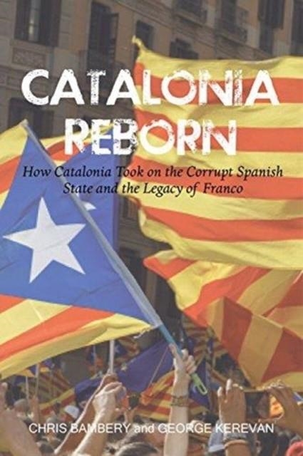 CATALONIA REBORN | 9781912147380 | CHRIS BAMBERY/GEORGE KEREVAN