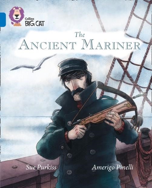 COLLINS BIG CAT CLASSICS: THE ANCIENT MARINER | 9780008127886 | SUE PURKISS