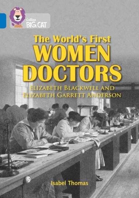 COLLINS BIG CAT INFORM: THE WORLD'S FIRST WOMEN DOCTORS | 9780008127893 | ISABEL THOMAS