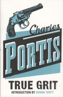 TRUE GRIT | 9780747572633 | CHARLES PORTIS