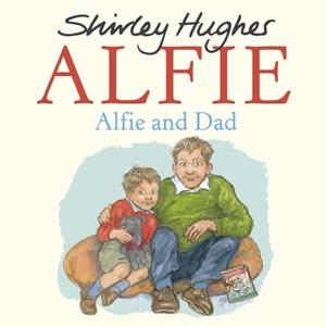 ALFIE AND DAD | 9781782956914 | SHIRLEY HUGHES