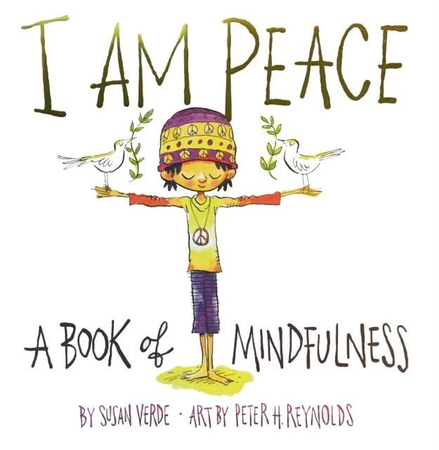 I AM PEACE: A BOOK OF MINDFULNESS | 9781419727016 | SUSAN VERDE