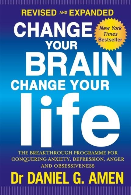 CHANGE YOUR BRAIN, CHANGE YOUR LIFE | 9780349413358 | DR DANIEL G. AMEN