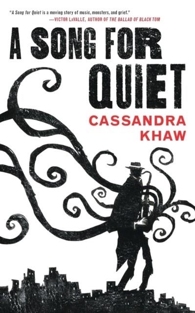 A SONG FOR QUIET | 9780765397409 | CASSANDRA KHAW