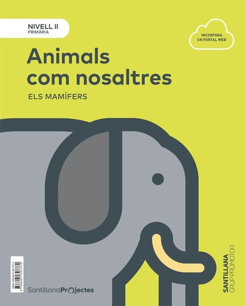 ANIMALS COM NOSALTRES CAT ED18-NIVELL II | 9788491307372 | VARIOS AUTORES