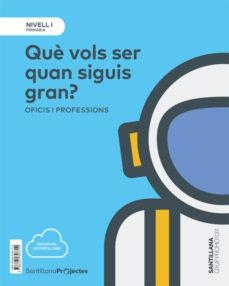QUE VOLS SER QUAN CATAL ED18-NIVELL I | 9788491307310 | VARIOS AUTORES