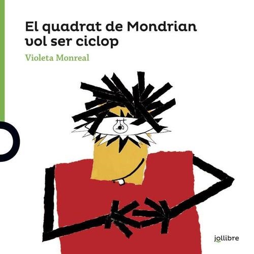 El quadrat de Mondrian vol ser ciclop | 9788416661688 | VIOLETA MONREAL