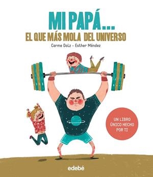 MI PAPÁ... EL QUE MÁS MOLA DEL UNIVERSO | 9788468334240 | Dolz Peidró, Carme