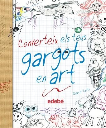 CONVERTEIX ELS TEUS GARGOTS EN ART | 9788468327877 | Curto Milà, Rosa María