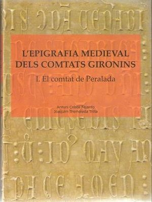 L'epigrafia medieval dels comtats gironins. | 9788496905337 | Cobos Fajardo, Antoni;Tremoleda Trilla, Joaquim