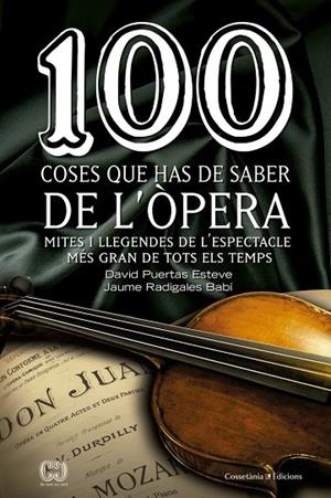 100 coses que has de saber de l'òpera | 9788490343883 | Puertas Esteve, David;Radigales Babí, Jaume