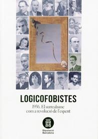 Logicofobistes: 1936. El surrealisme com a revolució de l'esperit | 9788498037609