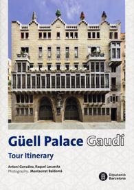 Güell Palace. Gaudí. Tour itinerary | 9788498035117 | González, Antoni;Lacuesta, Raquel