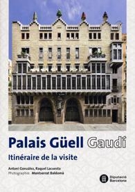 Palais Güell. Gaudí. Itinéraire de la visite | 9788498035124 | González, Antoni;Lacuesta, Raquel