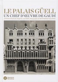 Le Palais Güell | 9788498036619 | Gónzalez Moreno-Navarro, Antoni;Lacuesta Ciontreras, Raquel