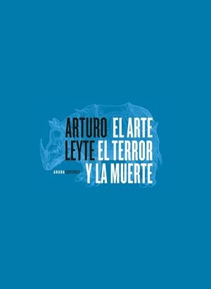 El arte, el terror y la muerte | 9788496258808 | Leyte, Arturo