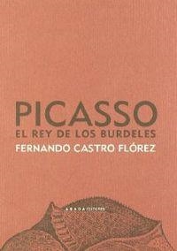 Picasso, el rey de los burdeles | 9788496775145 | Castro Flórez, Fernando