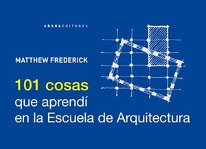 101 cosas que aprendí en la Escuela de Arquitectura | 9788415289210 | Frederick, Matthew