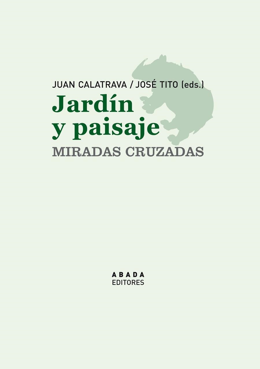 Jardín y paisaje. Miradas cruzadas | 9788496775961 | Varios Autores