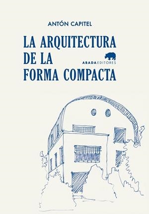 La arquitectura de la forma compacta | 9788416160563 | Capitel, Antón