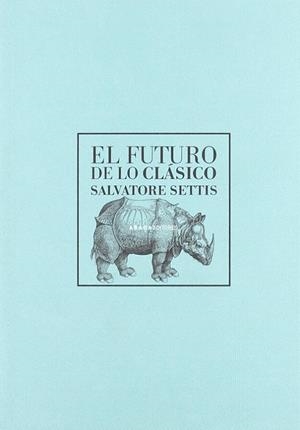 El futuro de lo clásico | 9788496258693 | Settis, Salvatore