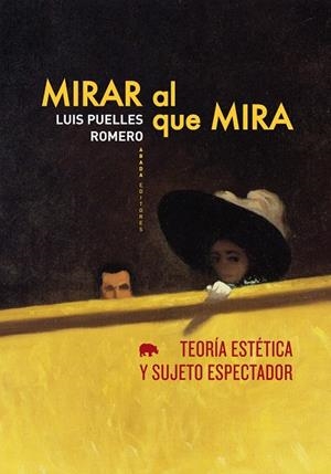 Mirar al que mira | 9788496775992 | Puelles Romero, Luis
