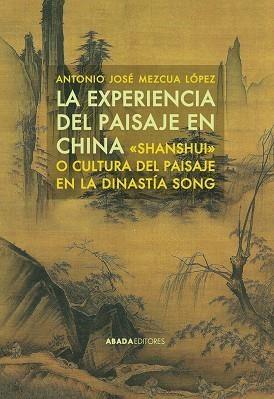 La experiencia del paisaje en China | 9788415289869 | Mezcua López, Antonio José