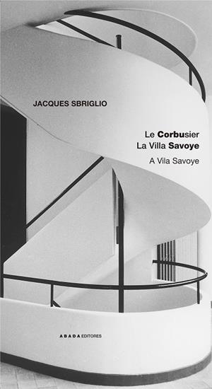 Le Corbusier. La villa Savoye | 9788496258419 | Sbriglio, Jacques