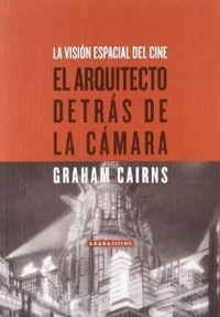 El arquitecto detrás de la cámara | 9788496258907 | Cairns, Graham