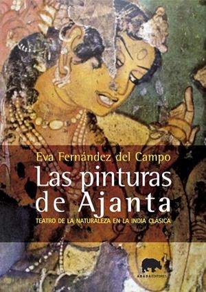 Las pinturas de Ajanta | 9788496775008 | Fernández del Campo Barbadillo, Eva
