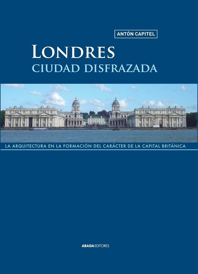 Londres, ciudad disfrazada | 9788415289883 | Capitel, Antón