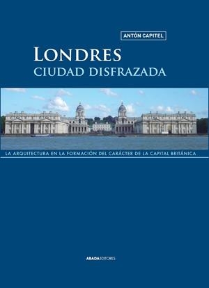 Londres, ciudad disfrazada | 9788415289883 | Capitel, Antón