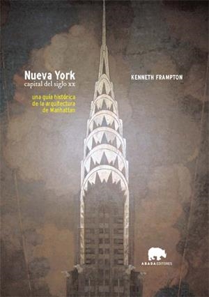 Nueva York. Capital del siglo XX | 9788496258297 | Frampton, Kenneth